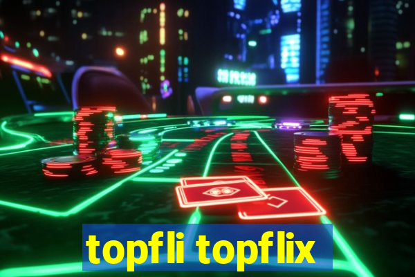 topfli topflix